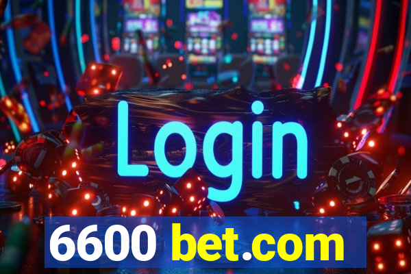 6600 bet.com